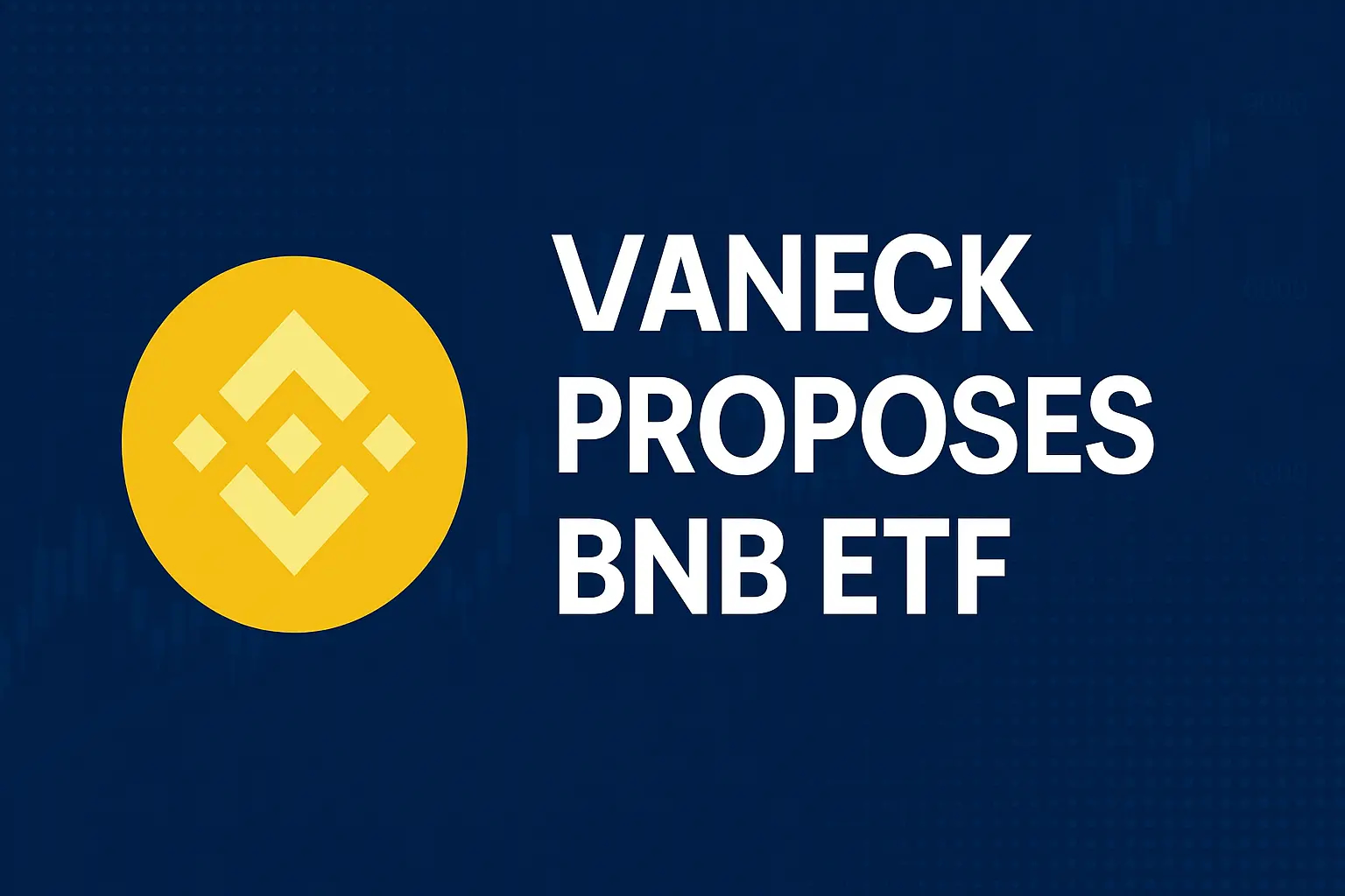 ثبت رسمی ETF رمزارز BNB توسط VanEck: آیا BNB وارد وال استریت میشود؟
